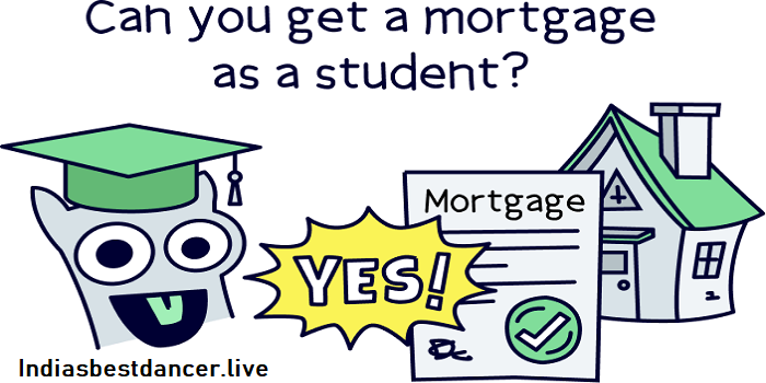 Mortgage as a Student